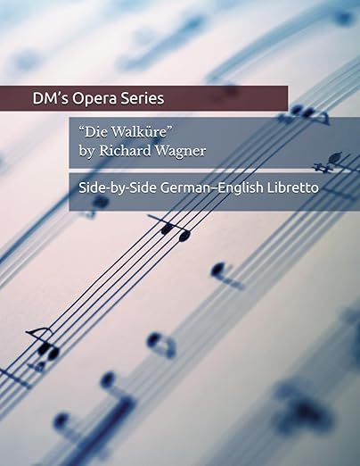 Die Walküre: German–English Side-by-Side Opera Libretto