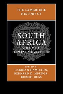 The Cambridge History of South Africa: Volume 1, From Early Times to 1885