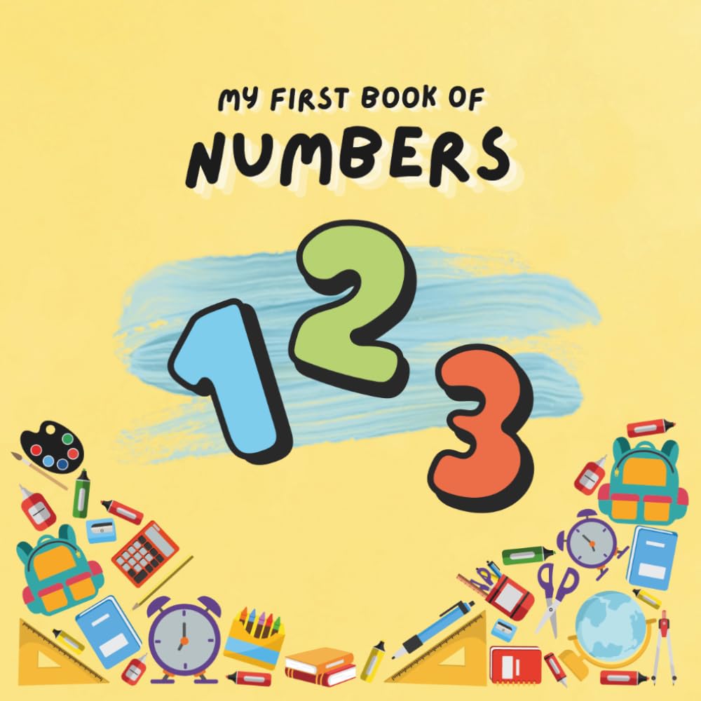 My First Book Of Numbers: Tracing, Spelling, Counting Practice, and Coloring Fun