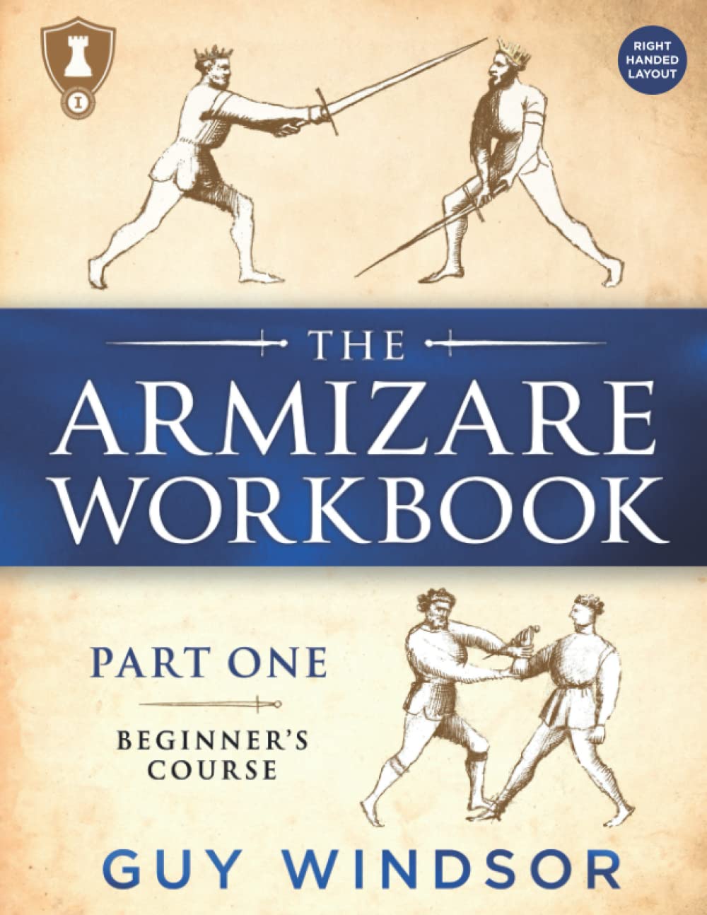 The Armizare Workbook: Part One: The Beginners’ Course - Right Handed Layout