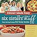 Dinner Made Easy with Six Sisters' Stuff: Time-Saving Recipes for Busy Moms
