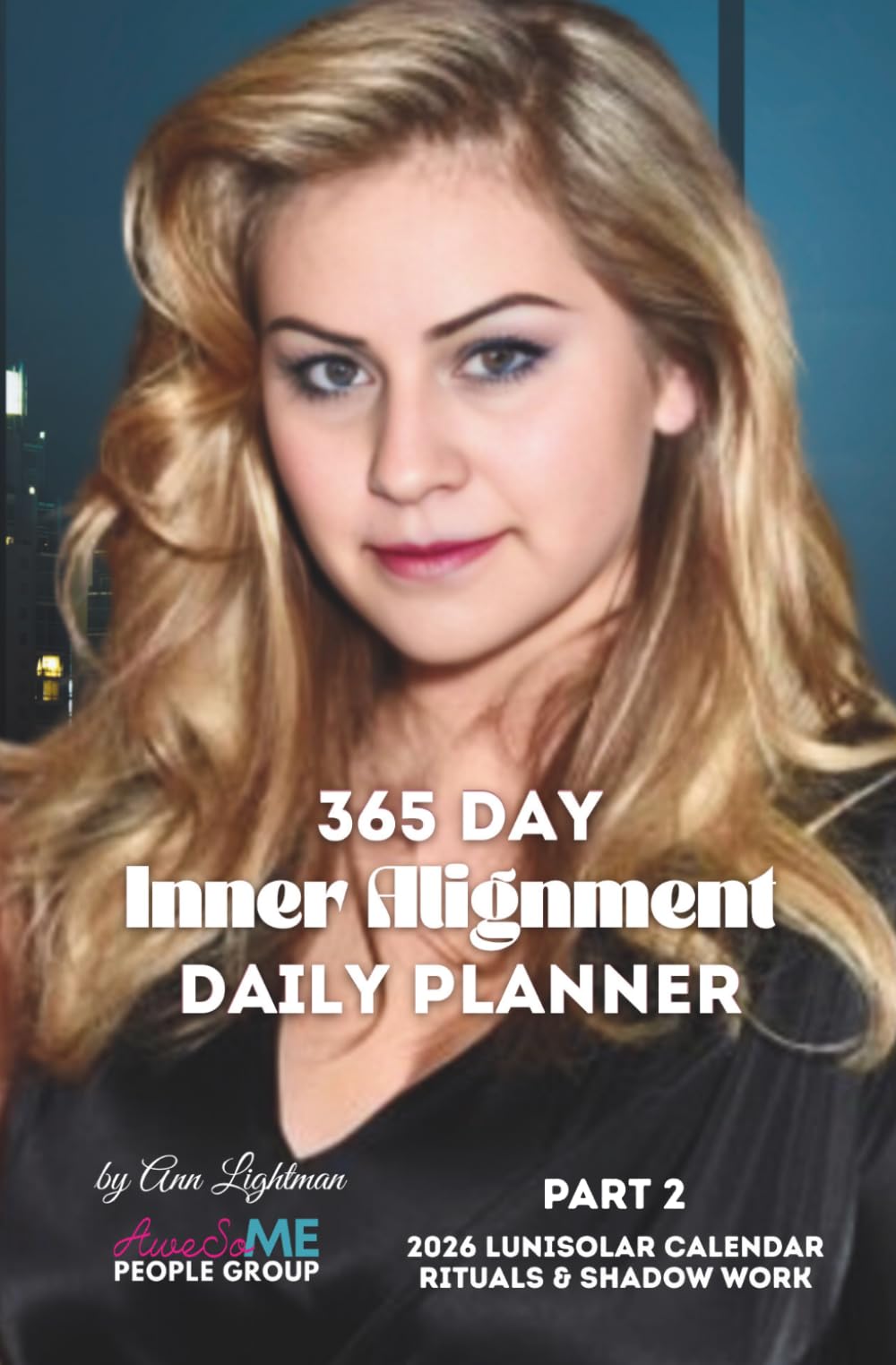 365 Day Inner Alignment Daily Planner: 2026 Lunisolar Calendar Part 2