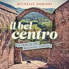 Il Bel Centro Audiolibro Por Michelle Damiani arte de portada