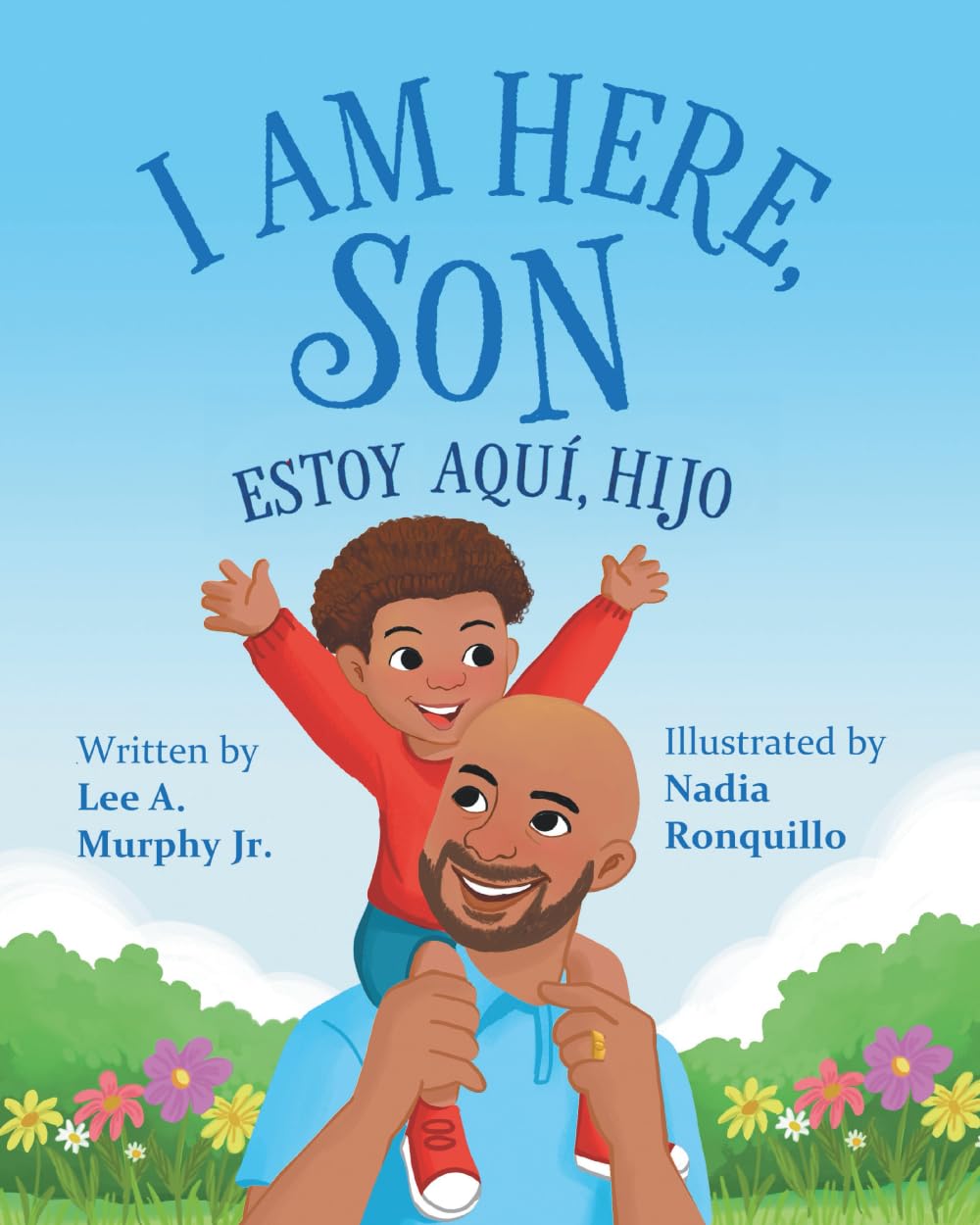 I Am Here, Son: Estoy Aquí, Hijo (Bilingual Edition)