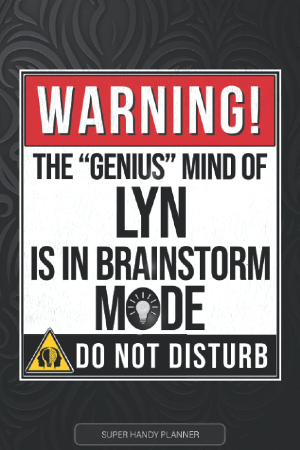 Lyn: Warning The Genius Mind Of Lyn Is In Brainstorm Mode - Lyn Name Custom Gift Planner Calendar Notebook Journal