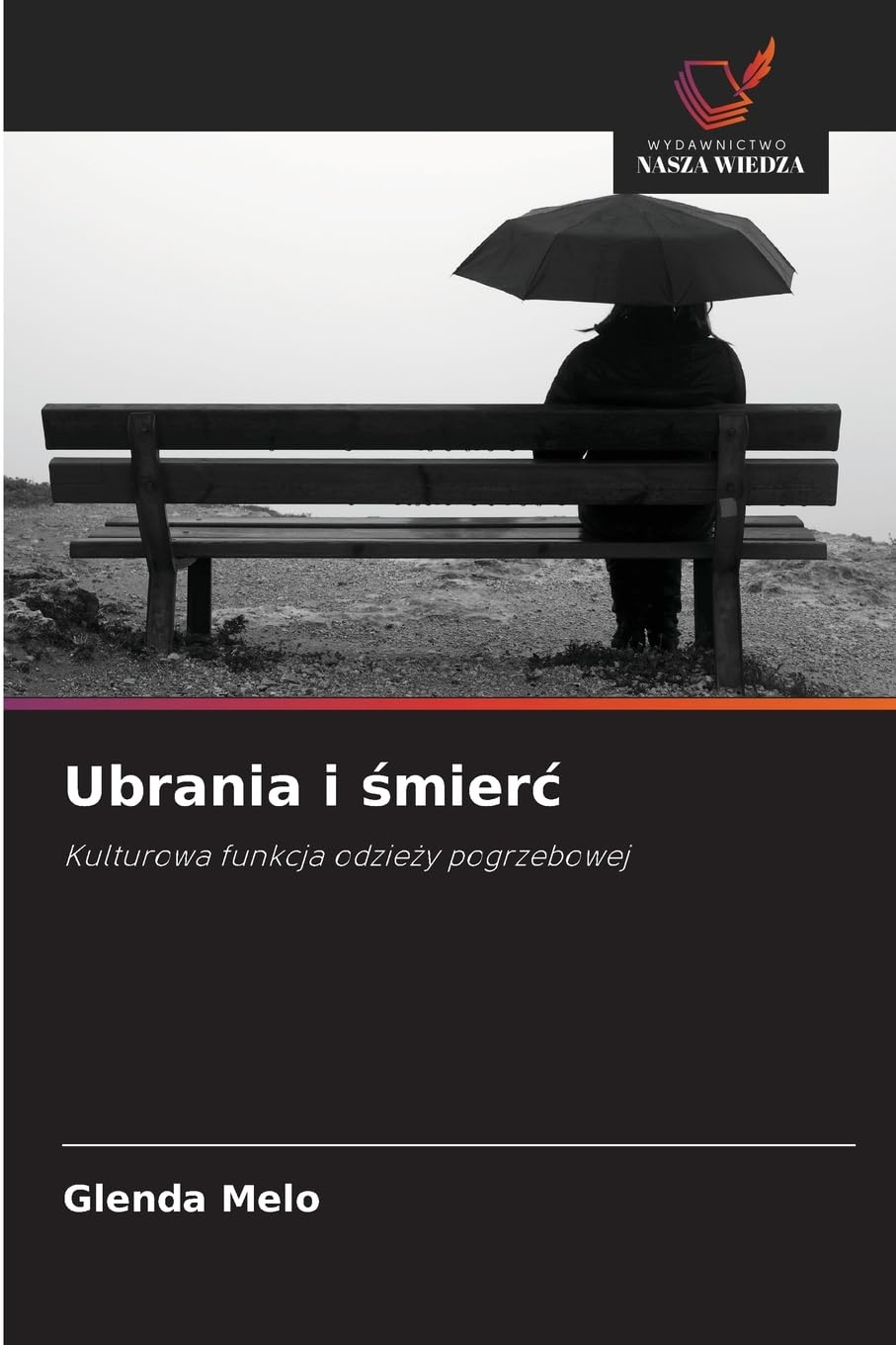 Ubrania i śmierc: Kulturowa funkcja odzie¿y pogrzebowej