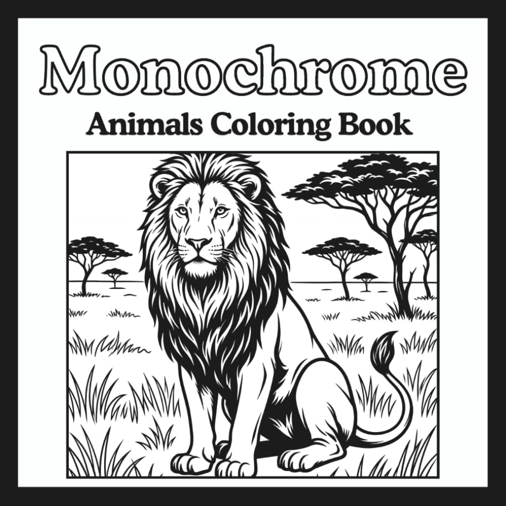 Monochrome Animals Coloring Book: Relaxing Stress Relief, Black and White One-Color Pages for a Moment of Calm, Relaxation, Creativity, and Stress Relief for Adults and Teens