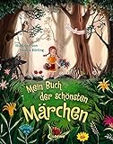Mein Buch der schönsten Märchen: Märchensammlung mit 23 Geschichten für Kinder ab 3 Jahre Mein Buch der schönsten Märchen: Märchensammlung mit 23 Geschichten für Kinder ab 3 Jahre