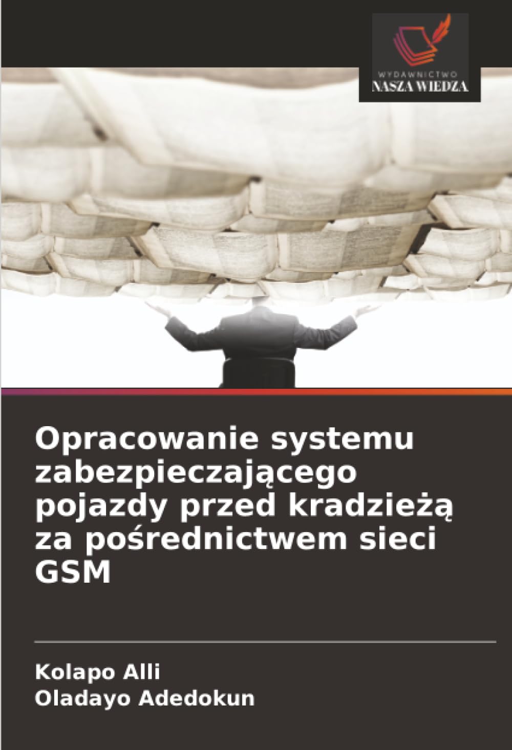 Opracowanie systemu zabezpieczającego pojazdy przed kradzieżą za pośrednictwem sieci GSM