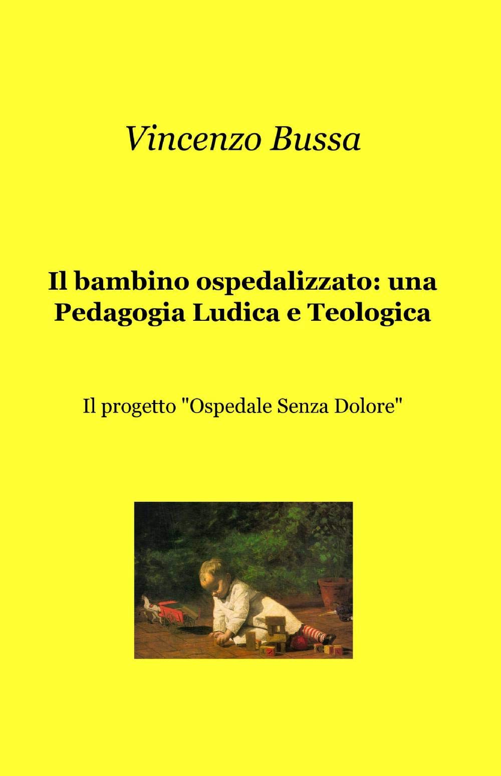 Il bambino ospedalizzato: una Pedagogia Ludica e Teologica