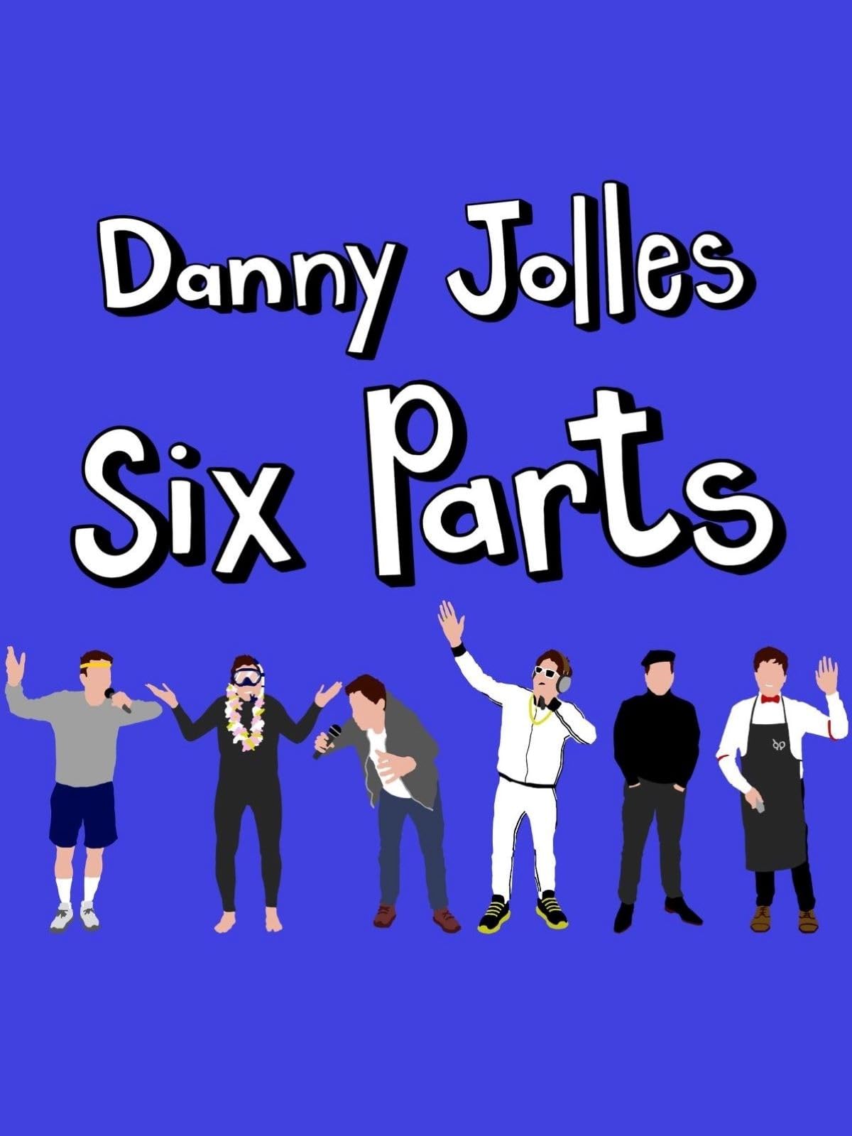 Danny Jolles: Six Parts