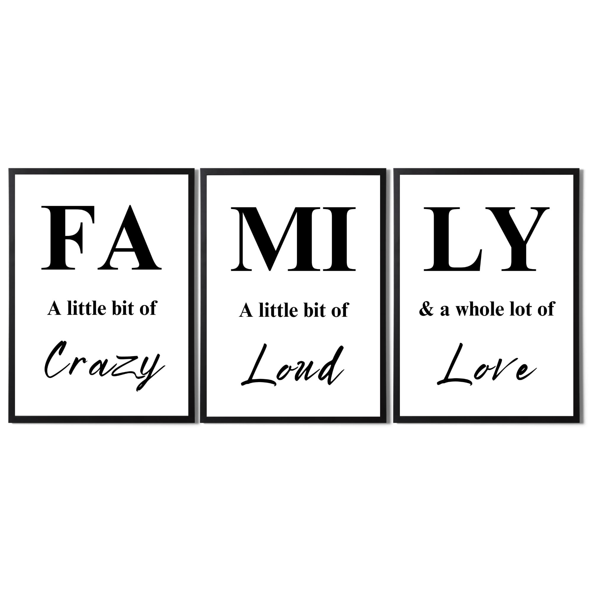 State Media Vision Family Inspirational Quotes Prints Set - A Little Bit of Crazy, Loud & A Whole Lot of Love Posters - Variety of Sizes (Family, A4 Black Framed)