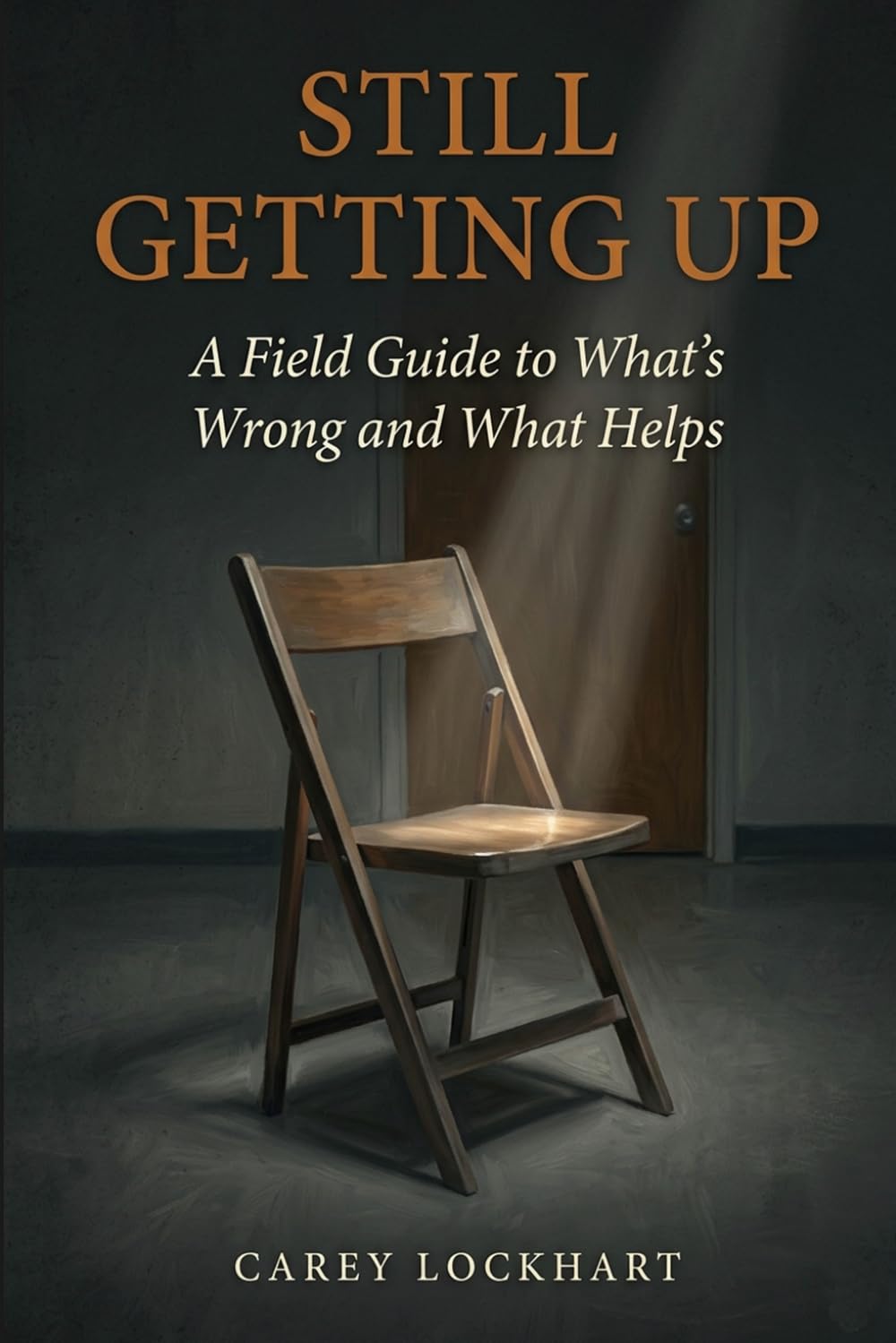 Still Getting Up: A Field Guide to What's Wrong and What Helps