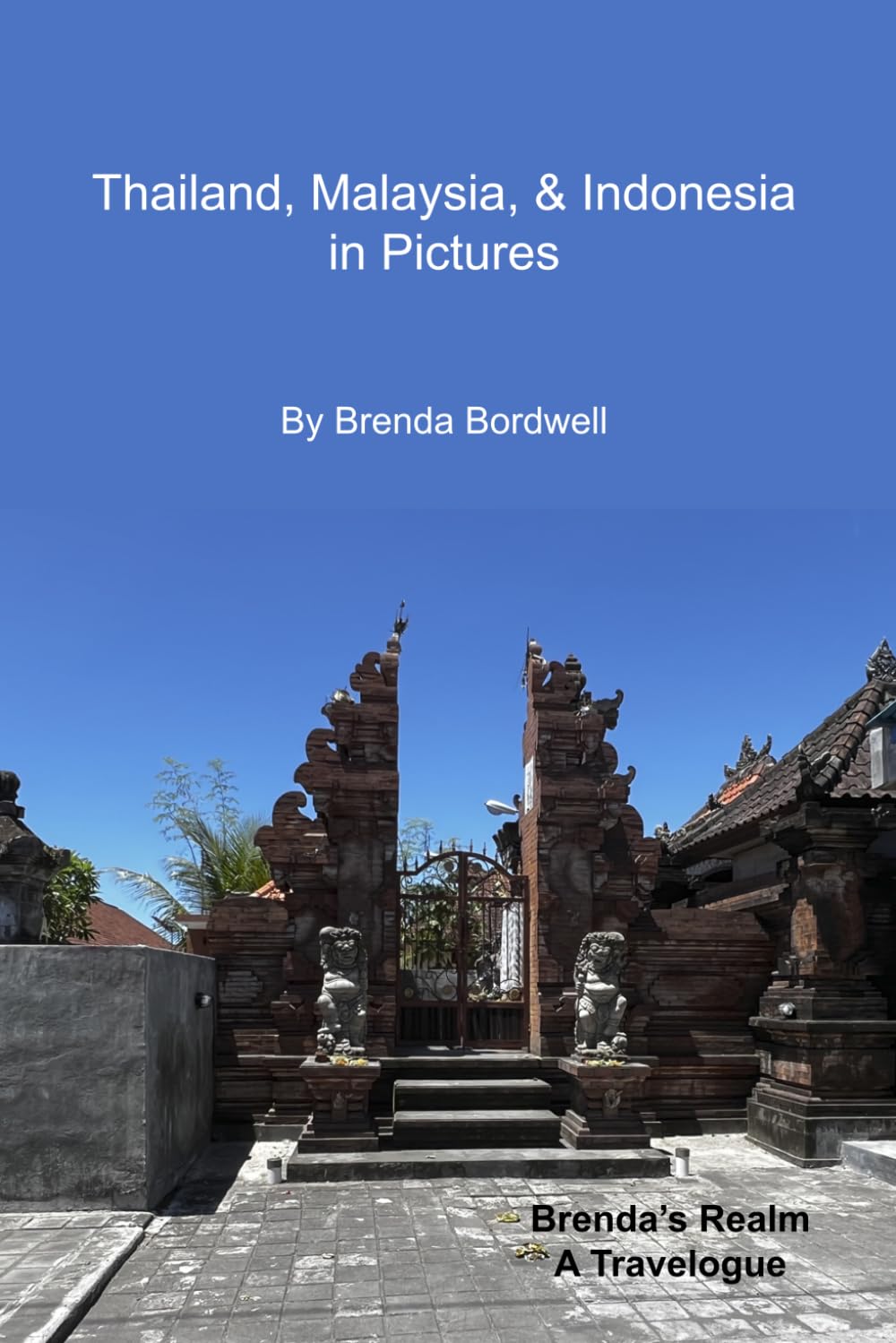 Thailand, Malaysia, & Indonesia in Pictures