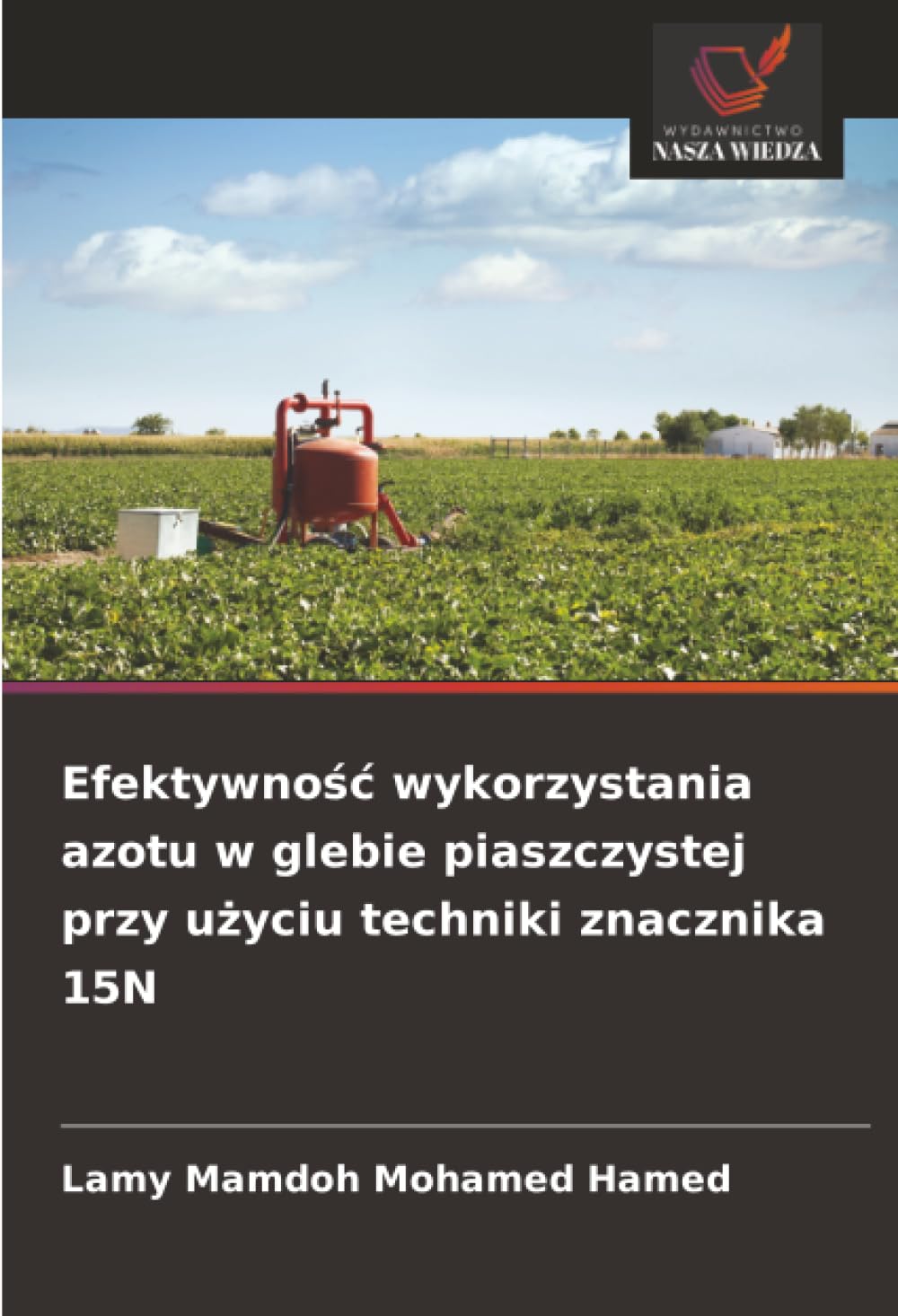 Efektywno¿¿ wykorzystania azotu w glebie piaszczystej przy u¿yciu techniki znacznika 15N