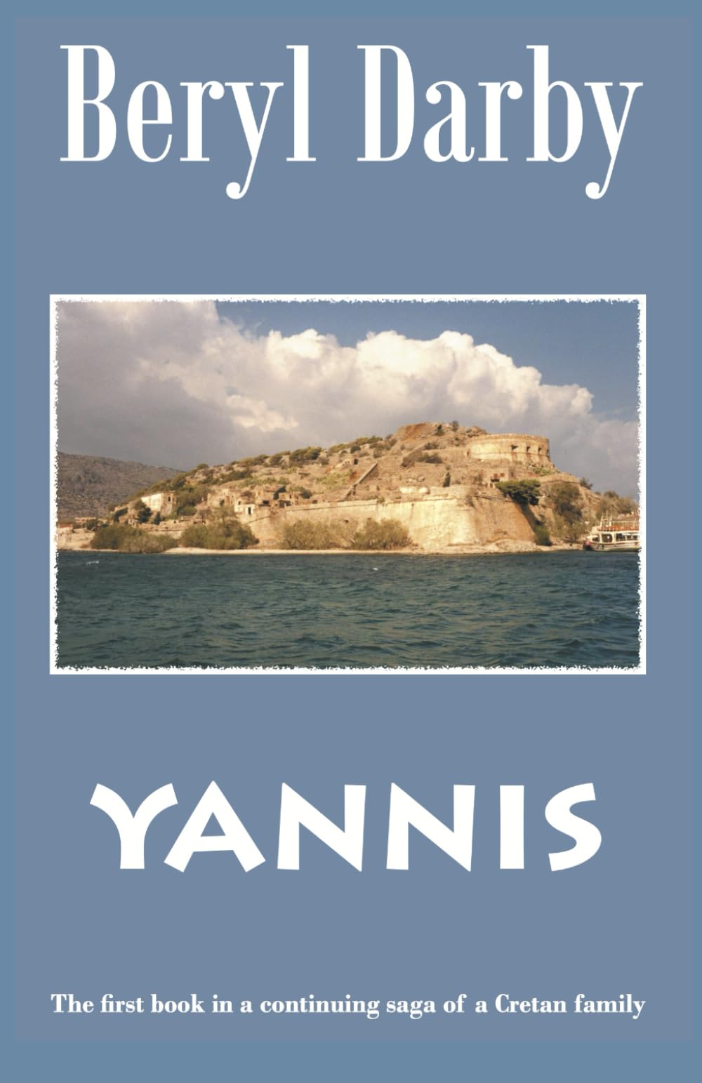 YANNIS: The first book in a continuing saga of a Cretan family (Cretan Saga)