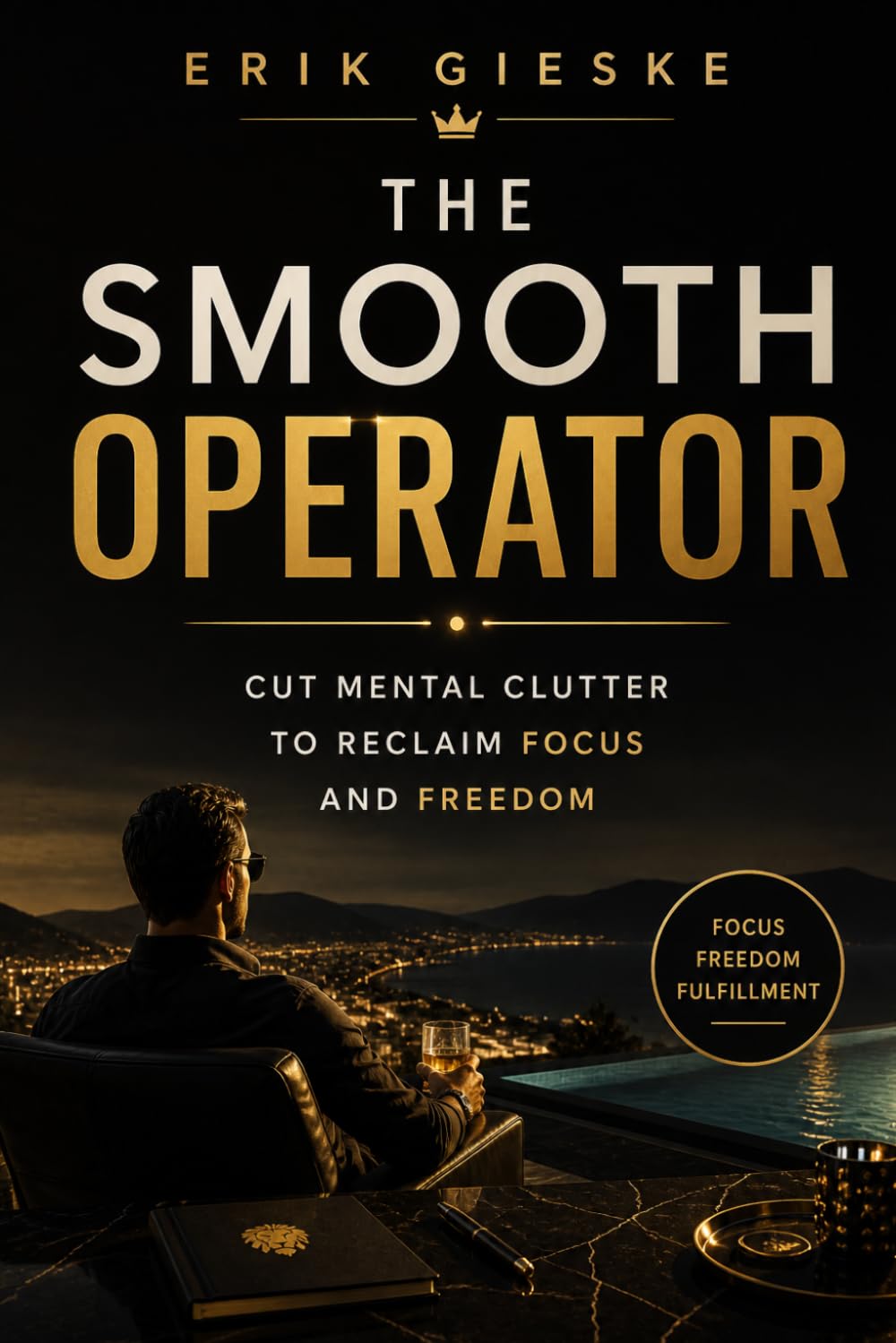 The Smooth Operator: Cut mental clutter to reclaim focus and freedom
