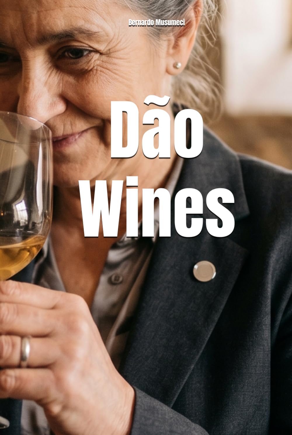 Dão Wines (Wines of the World: Portugal)