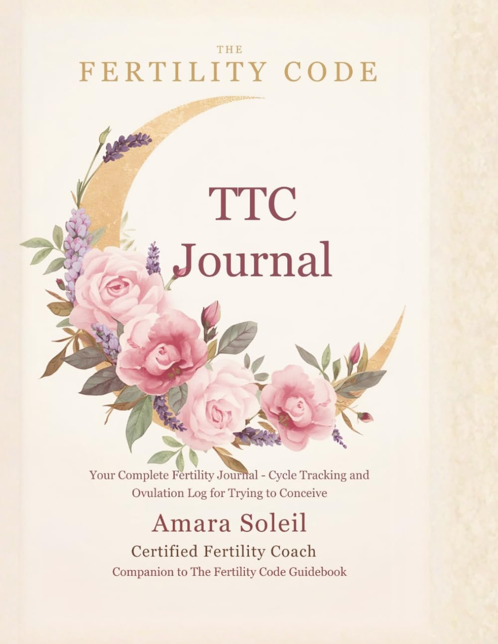 The Fertility Code TTC Journal: Cycle Tracking and Ovulation Log for Trying to Conceive