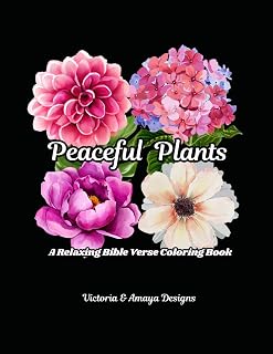 Peaceful Plants A Relaxing Bible Verse Coloring Book: For Teens and Adults