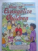 How to Evangelize Children B00275H3LA Book Cover