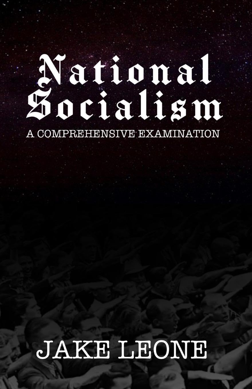 National Socialism: A Comprehensive Examination      Paperback – March 31, 2025