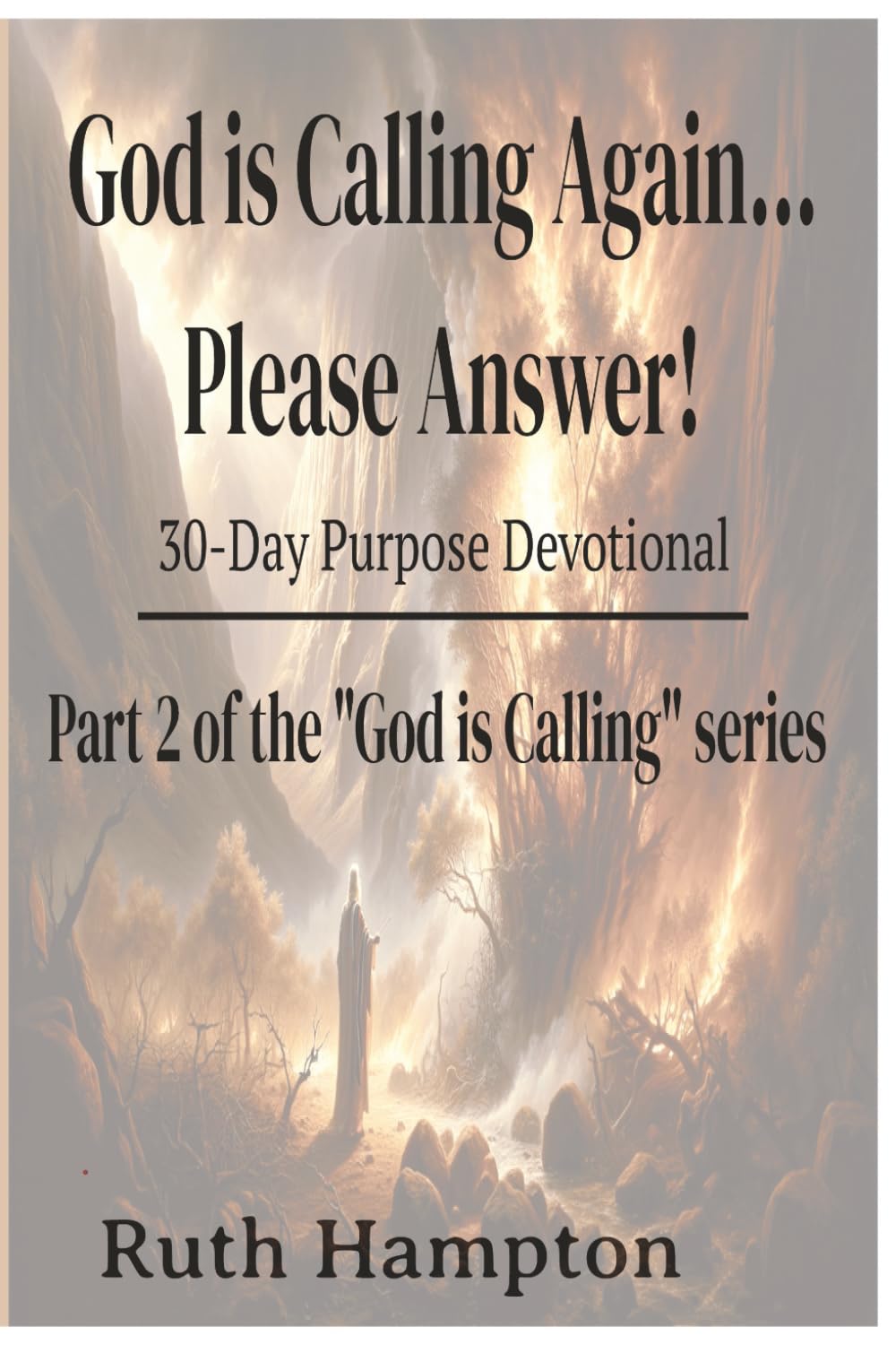 God Is Calling Again...Please Answer!: 30-Day Purpose Devotional Part 2 of the "God Is Calling" series