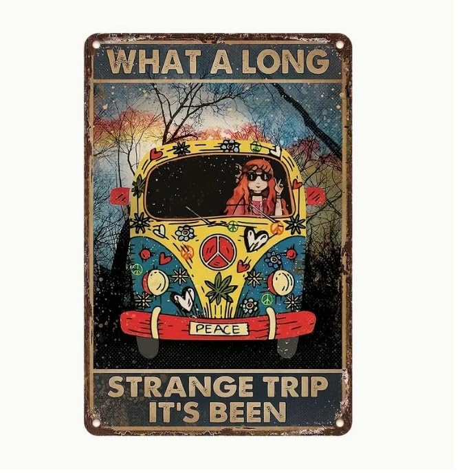 Retro Hippie Tin Sign – “What a Long Strange Trip It’s Been” Vintage Wall Art for Home, Garage, Living Room, Graduation & Party Decor – 8x12 Inch Metal Plate