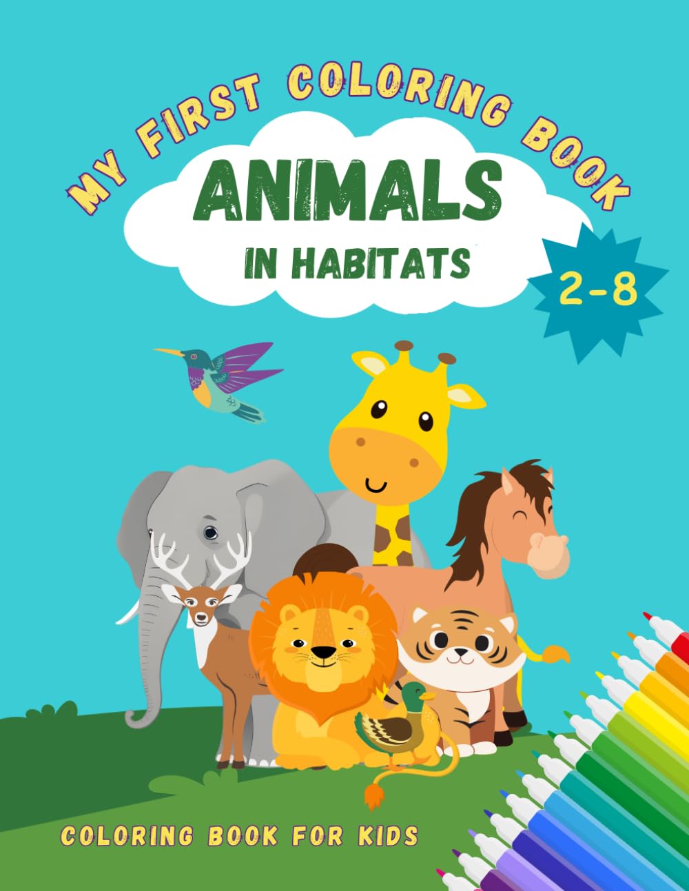 Independently published My First Coloring Book Animals in Habitats coloring book for kids: coloring book for adults animals/Gift For Boys Girls Kids Ages 2-8, 50 Funny Animals 8.5x11 inches, Soft Cover,