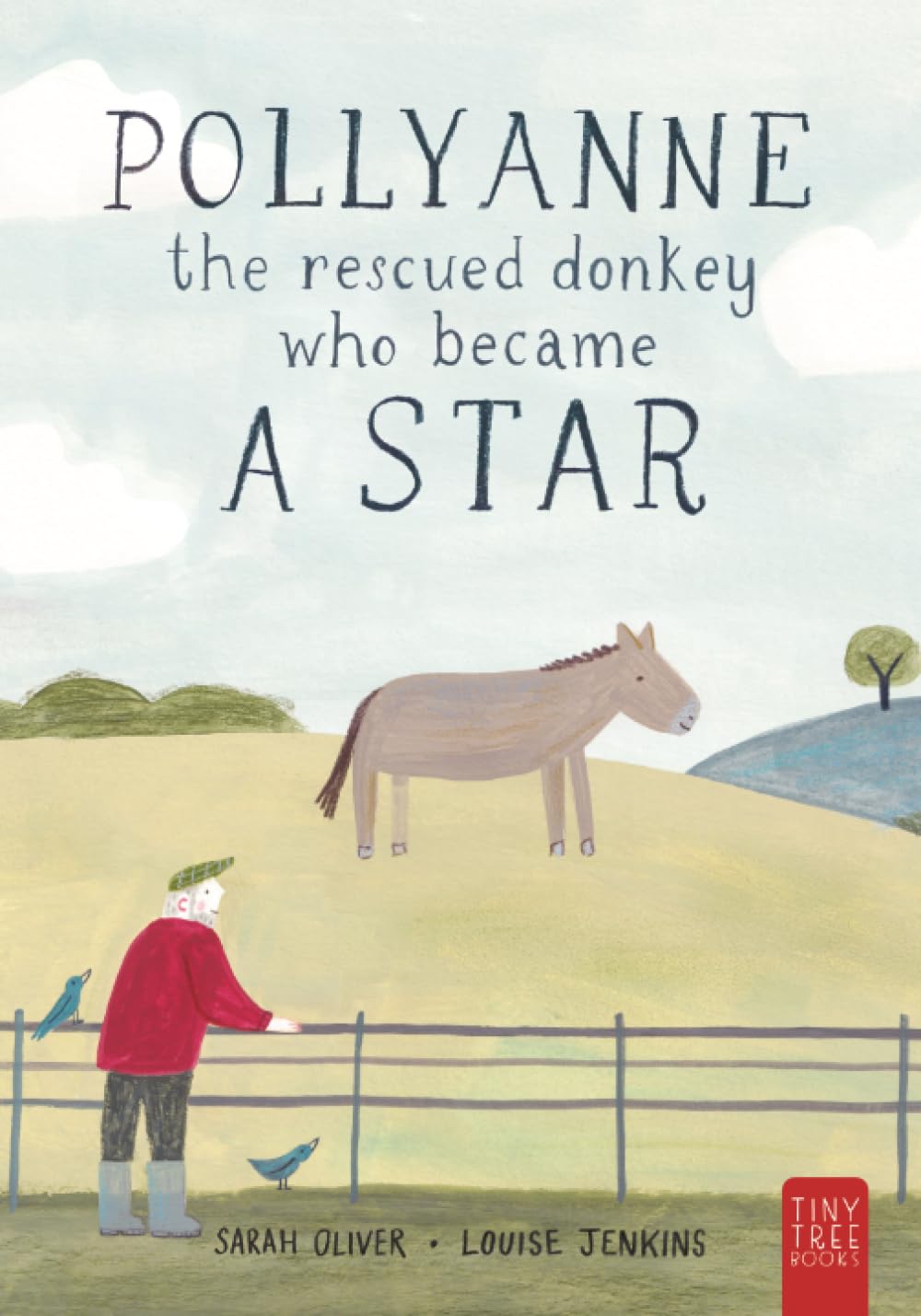 Pollyanne - The Rescued Donkey Who Became a Star: A Heartwarming Tale for 5 to 7 Year Olds About a Donkey Who Found Her Place in the World