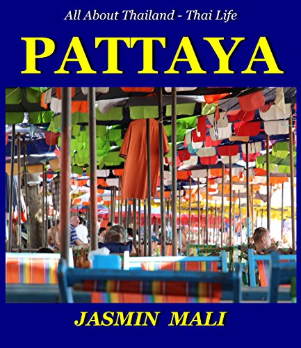 Pattaya : Thailand (Beach),: all about Thailand (All about Thailand Book 1)