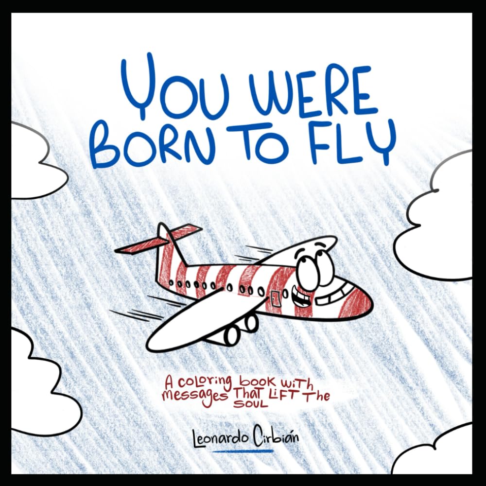 You Were Born to Fly: A coloring book to lift the soul