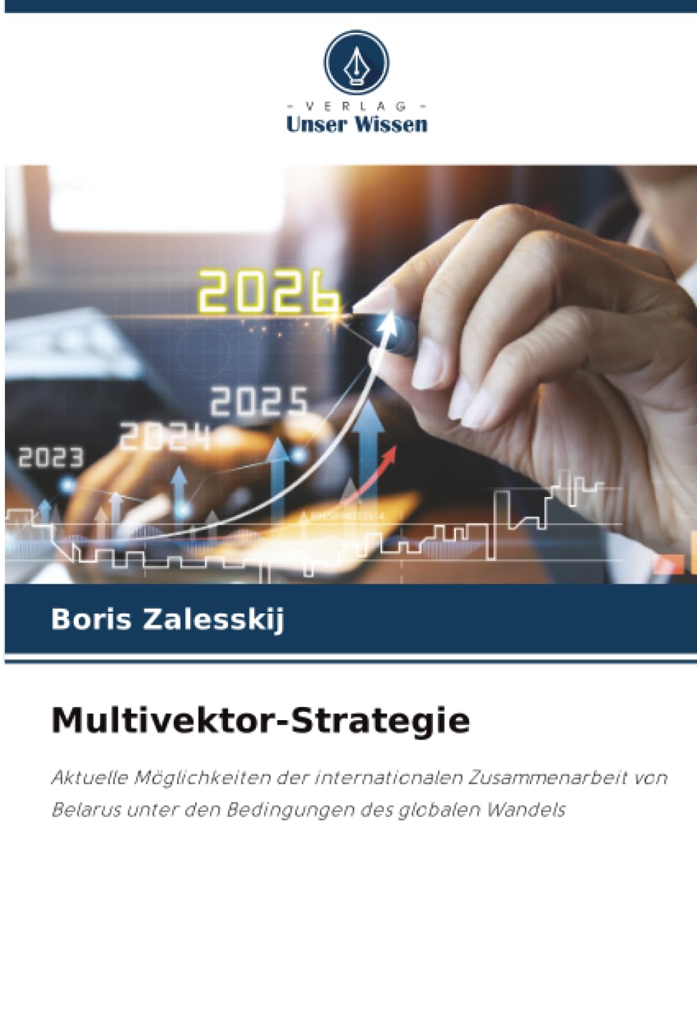 Multivektor-Strategie: Aktuelle Möglichkeiten der internationalen Zusammenarbeit von Belarus unter den Bedingungen des globalen Wandels
