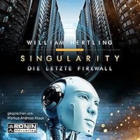 Die letzte Firewall (Singularity 3) Hörbuch