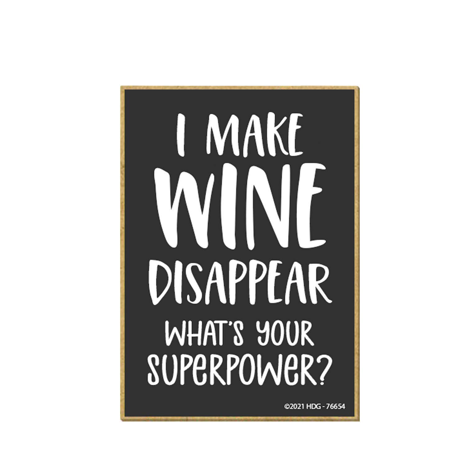 Honey Dew Gifts, I Make Wine Disappear, Alcohol Fridge Magnets, Wine Bar Fridge Magnets, Funny Fridge Magnet, 2.5 Inch by 3.5 Inch, 76654