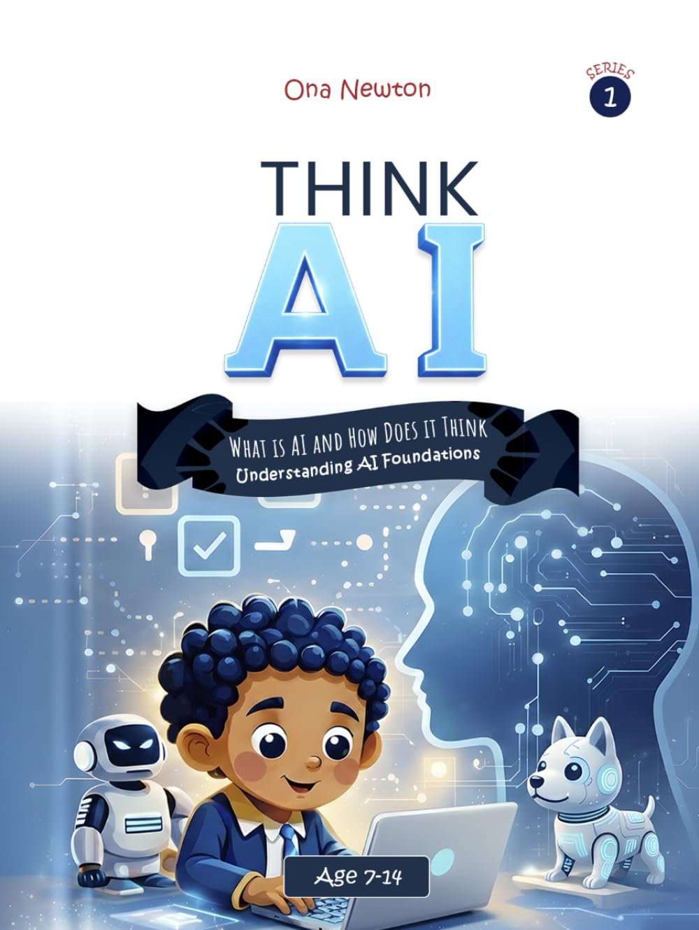 Think AI – Series 1: What Is AI and How Does It Think?: Understanding AI Foundations