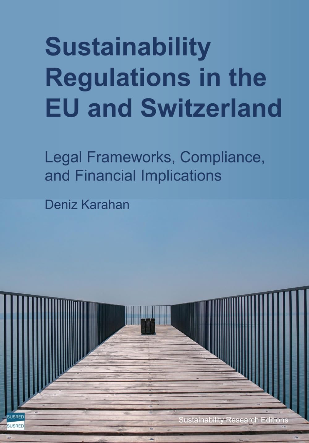 Sustainability Regulations in the EU and Switzerland: Legal Frameworks, Compliance and Financial Implifications