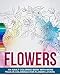 Adult Coloring Book: Beautiful Flowers - More than 35 Colorings for Adult Flower-Lovers