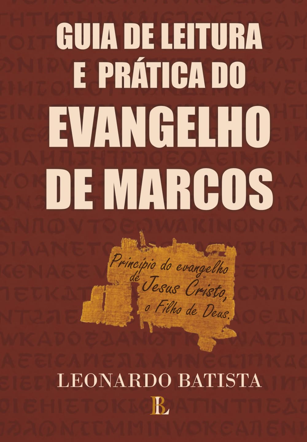 GUIA DE LEITURA E PRÁTICA DO EVANGELHO DE MARCOS