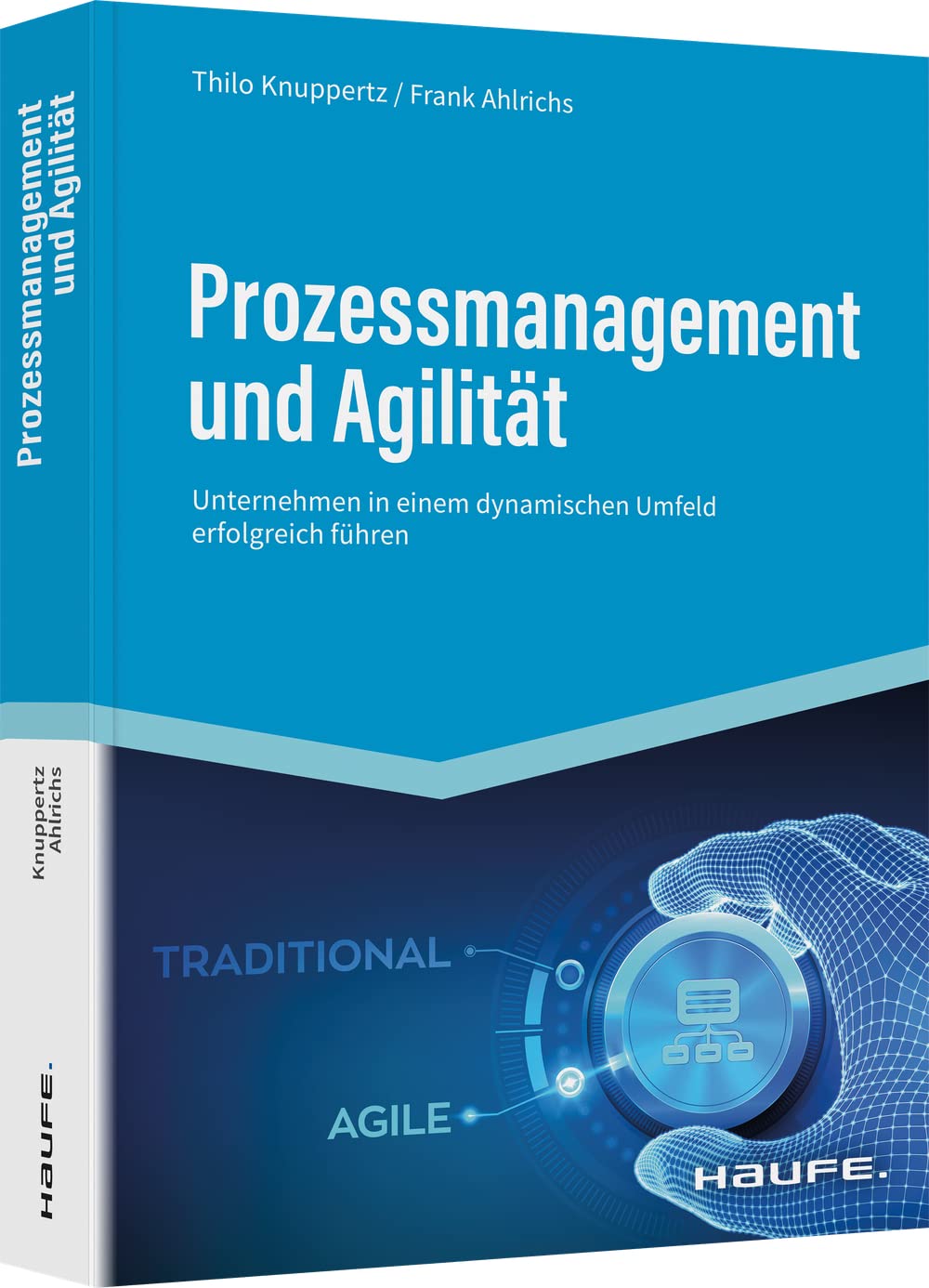 Prozessmanagement und Agilität: Unternehmen in einem dynamischen Umfeld erfolgreich führen (Haufe Fachbuch)
