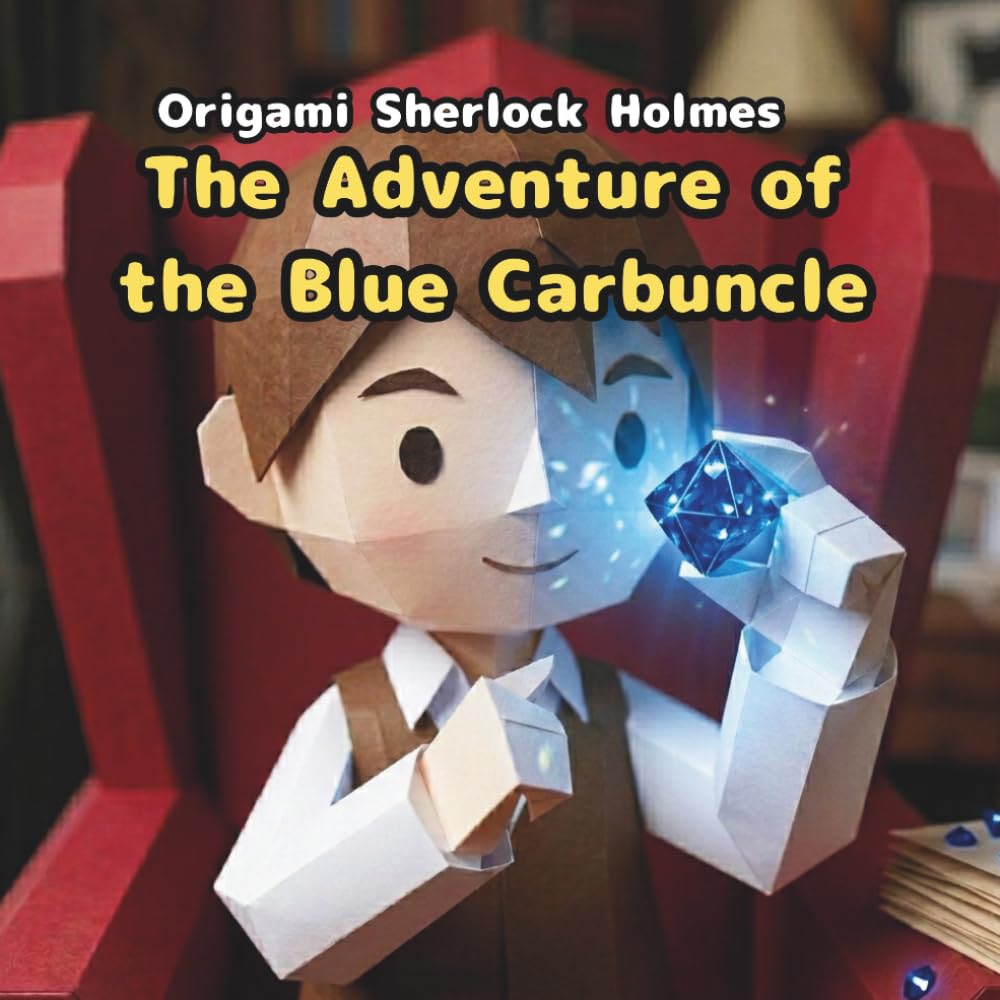 The Adventure of the Blue Carbuncle: Origami Sherlock Holmes