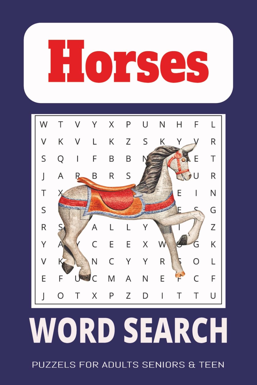 Horses Words Search Puzzle Book: Word Searches with Easy to Read Print about Horses, Horseback Riding, Horse Racing and more/ 6x9 inches, 110 pages/ 50+ Puzzles
