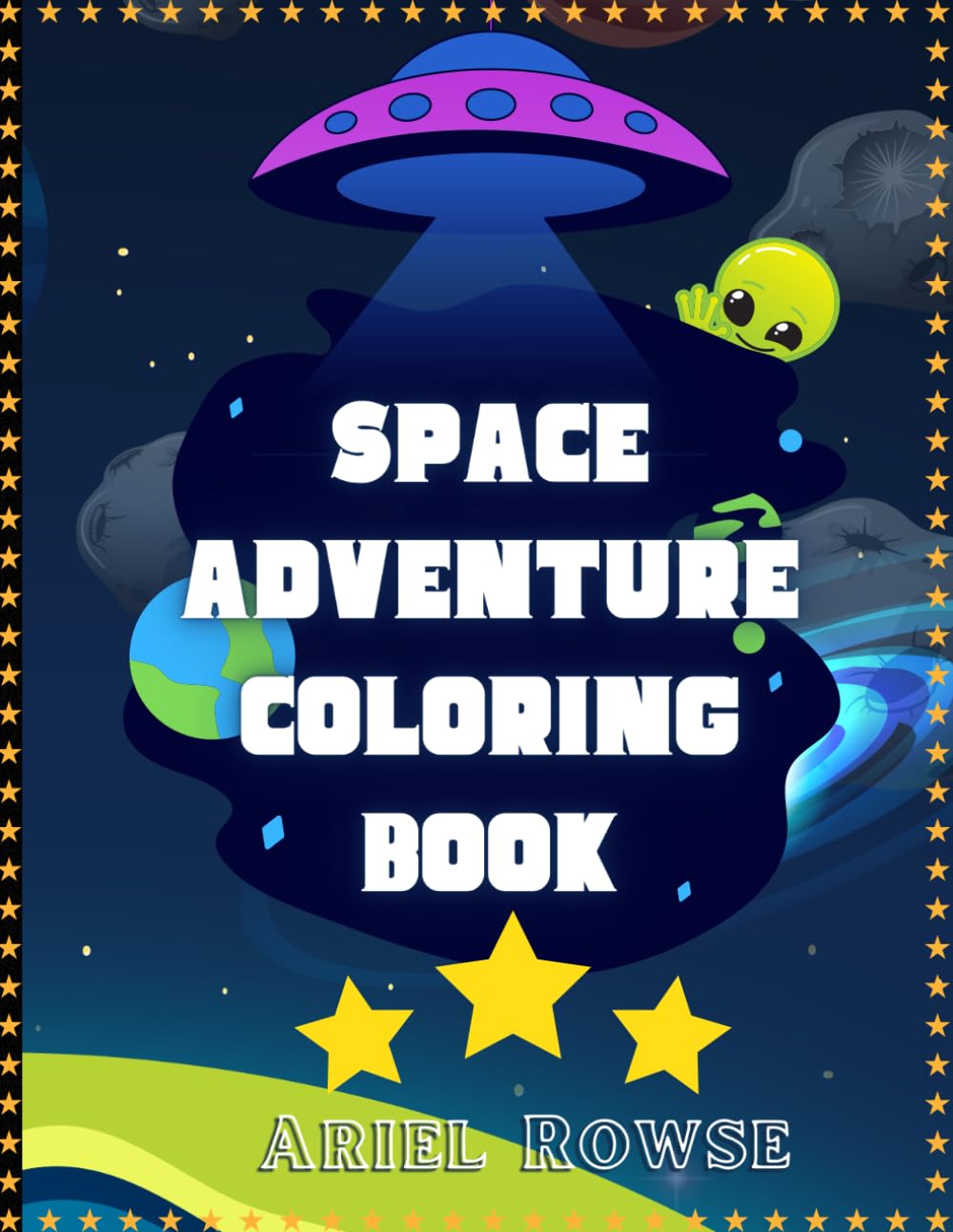Space Adventure Coloring Book: Planets, Aliens & Astronauts Coloring Book For Kids