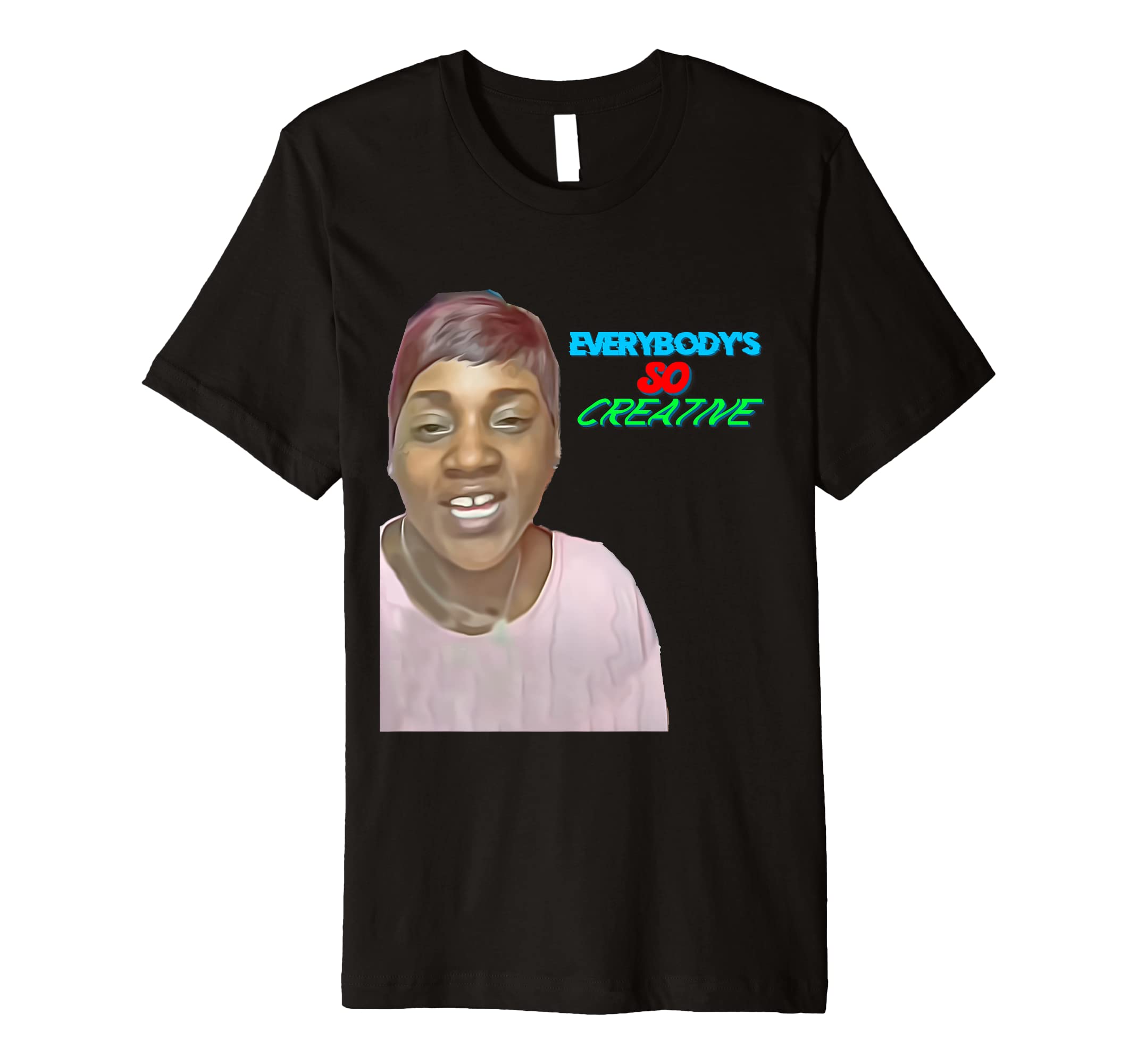 Everybody's So Creative Premium T-Shirt