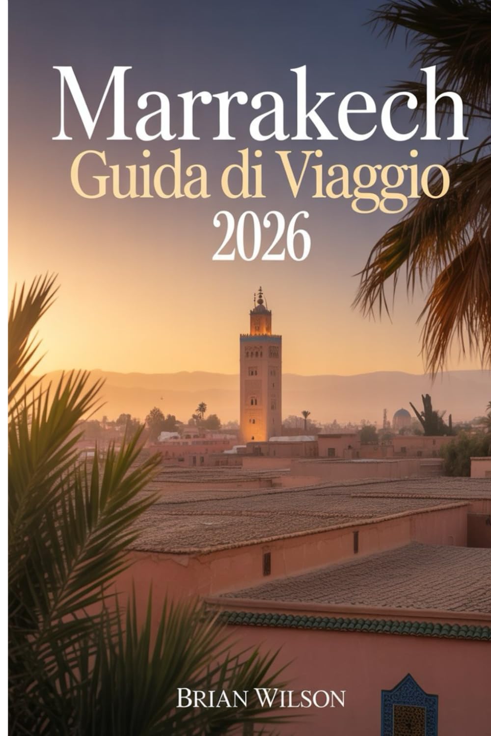 Marrakech Guida di viaggio 2026