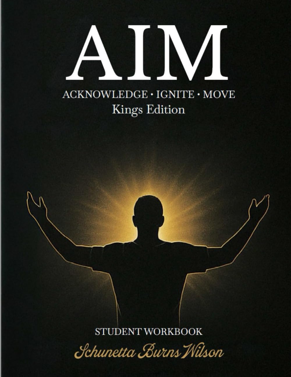 AIM: ACKNOWLEDGE • IGNITE • MOVE - Kings Edition