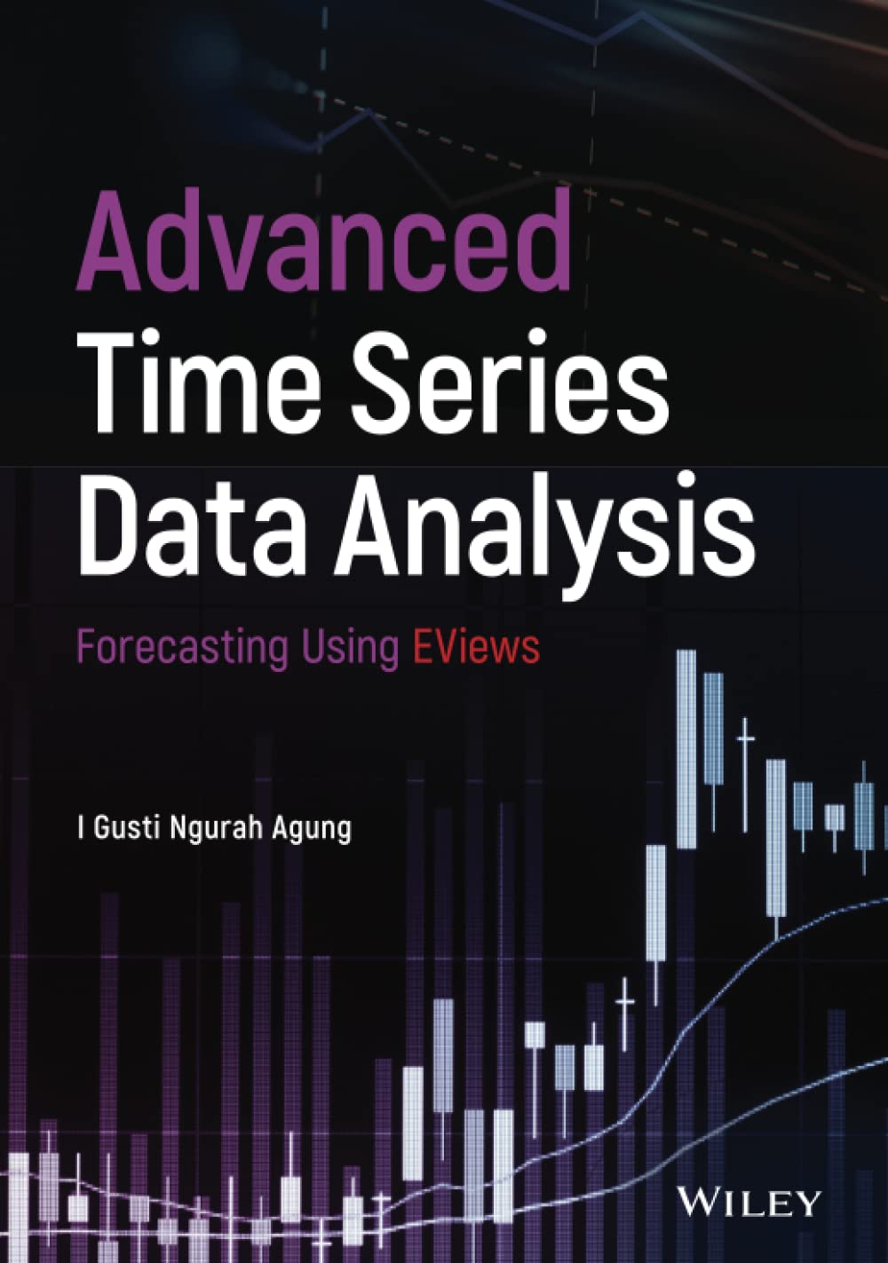 Advanced Time Series Data Analysis: Forecasting Using EViews