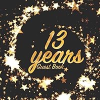 13 Years Guest Book: Birthday party keepsake for family and friends to write in (Square Gold Star Swirl) 1980806675 Book Cover