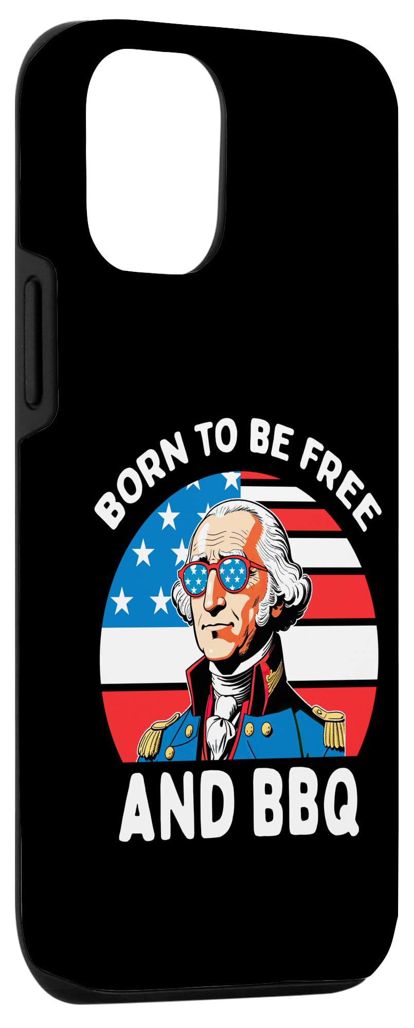 iPhone 14 Pro Born To Be Free And BBQ George Washington Funny 4th Of July Case - Image 3