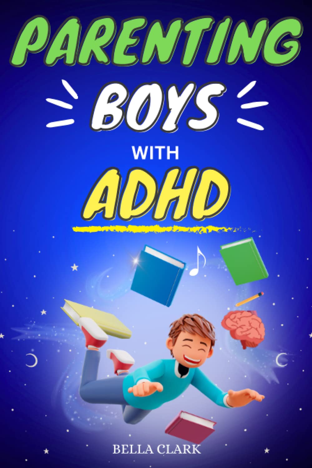 Parenting Boys With ADHD The Ultimate Guide To Navigating Your Son's